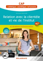 Relation Avec La Clientèle Et Vie De L'Institut ; Cap Esthétique, Cosmétique, Parfumerie ; Pôle 3 ; Pochette Élève (Édition 2019)