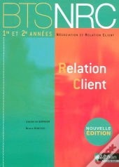 Relation Client ; Bts Nrc 1e Et 2e Années ; Élève (Edition 2007)
