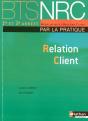 Relation Client Bts Nrc (Par La Pratique) ; Élève 2008 ; Négociation Relation Client - Preview