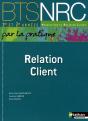 Relation Client Bts Nrc (Par La Pratique) Eleve 2010 - Preview