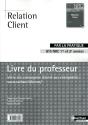 Relation Client Bts Nrc (Par La Pratique) Livre Du Professeur 2010 - Preview