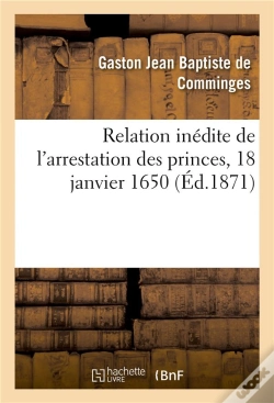 Capa do artigo Relation Inedite De L'Arrestation Des Princes, 18 Janvier 1650