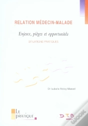 Capa do artigo Relation Médecin-Malade ; Enjeux, Pièges Et Opportunités ; Situations Pratiques