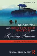 Relational And Body-Centered Practices For Healing Trauma