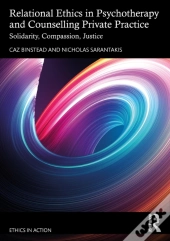Relational Ethics In Psychotherapy And Counselling Private Practice
