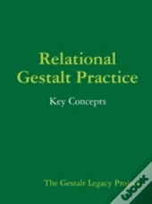 Relational Gestalt Practice: Key Concepts