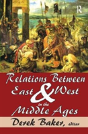 Relations Between East And West In The Middle Ages - Preview