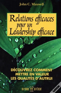 Capa do artigo Relations Efficaces Pour Un Leadership Efficace - Découvrez Comment Mettre En Valeur Qualités Autru