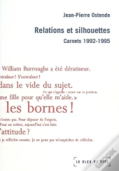 Relations Et Silhouettes ; Carnets, 1992 1995