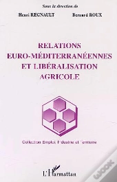 Relations Euro-Mediterraneennes Et Liberalisation Agricole
