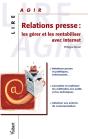 Relations Presse ; Les Gérer Et Les Rentabiliser - Preview