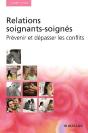 Relations Soignants-Soignés ; Prévenir Et Dépasser Les Conflits - Preview