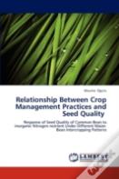 Relationship Between Crop Management Practices And Seed Quality