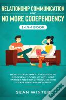 Relationship Communication And No More Codependency 2-In-1 Book