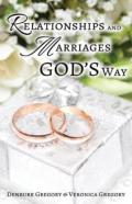 Relationships And Marriages God'S Way