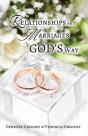 Relationships And Marriages God'S Way - Preview