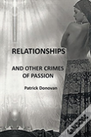 Relationships And Other Crimes Of Passion