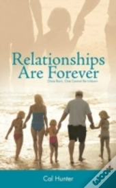 Relationships Are Forever: Once Born, On