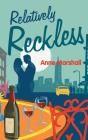 Relatively Reckless - Preview