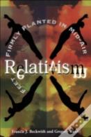 Relativism Â€“ Feet Firmly Planted In Midâ€“Air