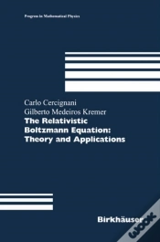 Capa do artigo Relativistic Boltzmann Equation: Theory And Applications