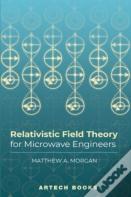 Relativistic Field Theory For Microwave Engineers