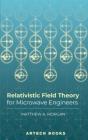 Relativistic Field Theory For Microwave Engineers - Preview