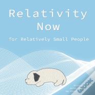 Relativity Now For Relatively Small People