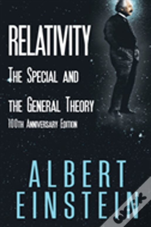 Relativity: The Special And The General Theory, 100th Anniversary Edition