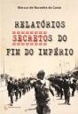Relatórios Secretos do Fim do Império - Preview
