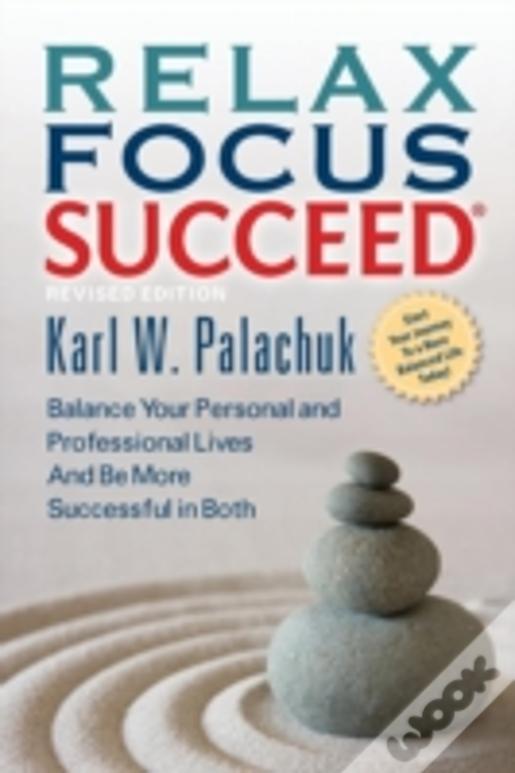 Relax Focus Succeed - Revised Edition