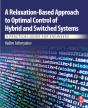 Relaxation-Based Approach To Optimal Control Of Hybrid And Switched Systems - Preview