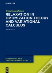 Relaxation In Optimization Theory And Variational Calculus