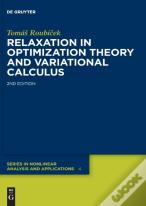 Relaxation In Optimization Theory And Variational Calculus