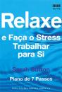 Relaxe e Faça o Stress Trabalhar para Si - Preview