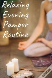 Capa do artigo Relaxing Evening Pamper Routine