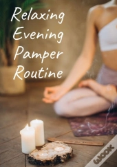 Relaxing Evening Pamper Routine