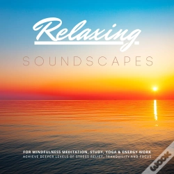 Capa do artigo Relaxing Soundscapes For Mindfulness Meditation, Study, Yoga & Energy Work