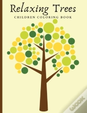 Relaxing Trees Children Coloring Book: B