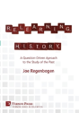 Relearning History: A Question-Driven Approach To The Study Of The Past - Preview