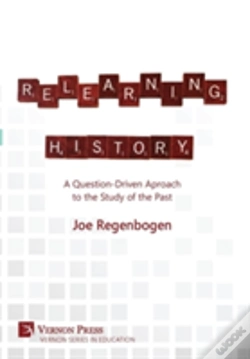 Capa do artigo Relearning History: A Question-Driven Approach To The Study Of The Past