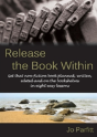 Release The Book Within: Get That Non-Fiction Book Planned, Written, Edited And On The Bookshelves In Eight Easy Lessons - Preview