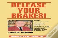 Release Your Brakes!