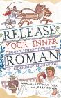 Release Your Inner Roman By Marcus Sidonius Falx - Preview