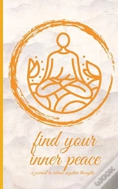 Release Your Negative Thoughts - A Personal Journal To Find Your Inner Peace