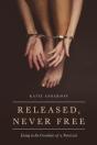 Released, Never Free - Preview