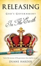 Releasing God'S Government In The Earth