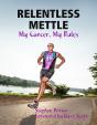 Relentless Mettle - My Cancer, My Rules - Preview