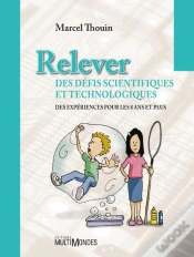Capa do artigo Relever Des Défis Scientifiques Et Technologiques ; Des Expériences Pour Les 8 Ans Et Plus