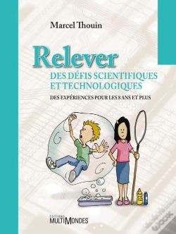 Capa do artigo Relever Des Défis Scientifiques Et Technologiques ; Des Expériences Pour Les 8 Ans Et Plus